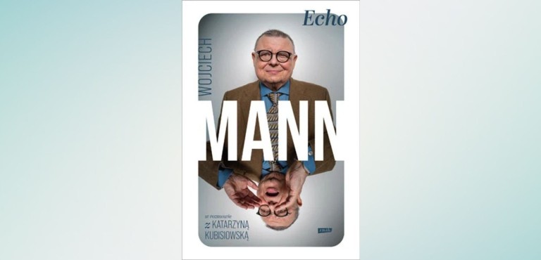 Echo. Wojciech Mann w rozmawie z Katarzyną Kubisiowską