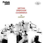 Okładka płyty Michała Urbaniaka "Constellation in concert"