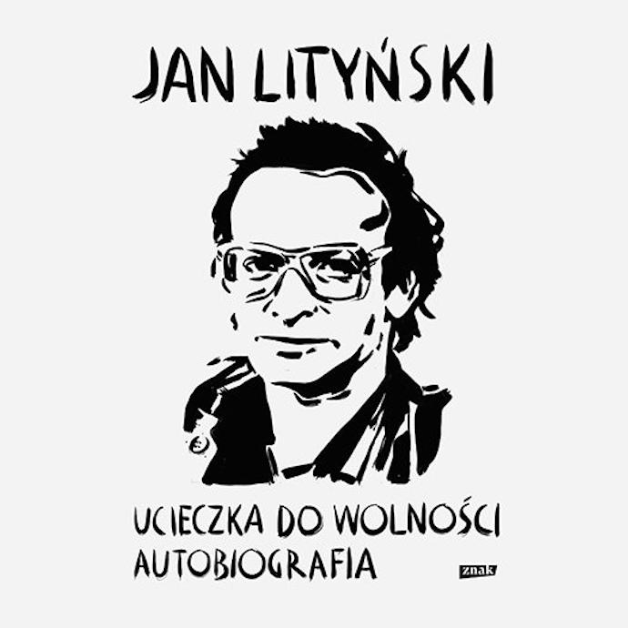 Jan Lityński "Droga do wolności. Autobiografia"