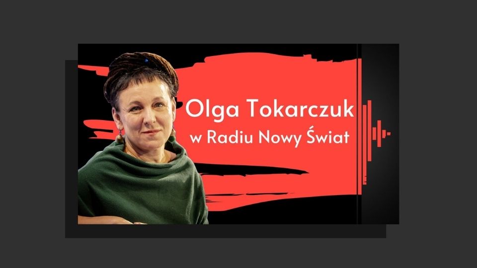 Olga Tokarczuk: dziewczynki muszą dziś „robić się” człowiekiem