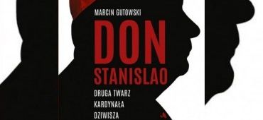 Marcin Gutowski o swojej książce „Don Stanislao”, czyli o faktach, które burzą mit