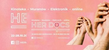 HER Docs Film Festival – festiwal twórczości filmowej kobiet