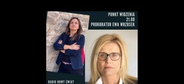 Prokurator Ewa Wrzosek gościem audycji „Punkt widzenia” Kseni Maćczak