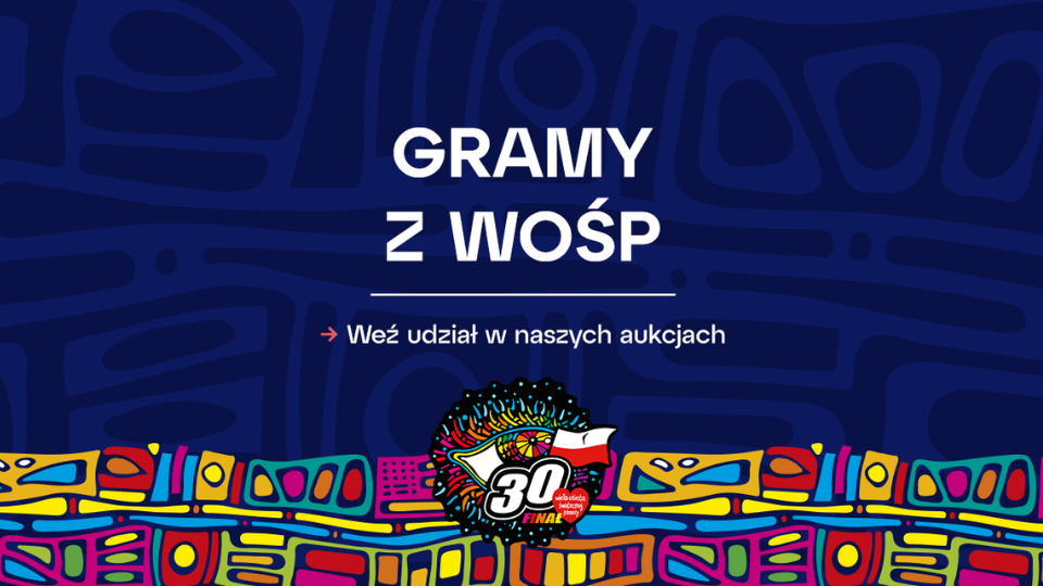 Gramy z WOŚP! Weź udział w naszych aukcjach