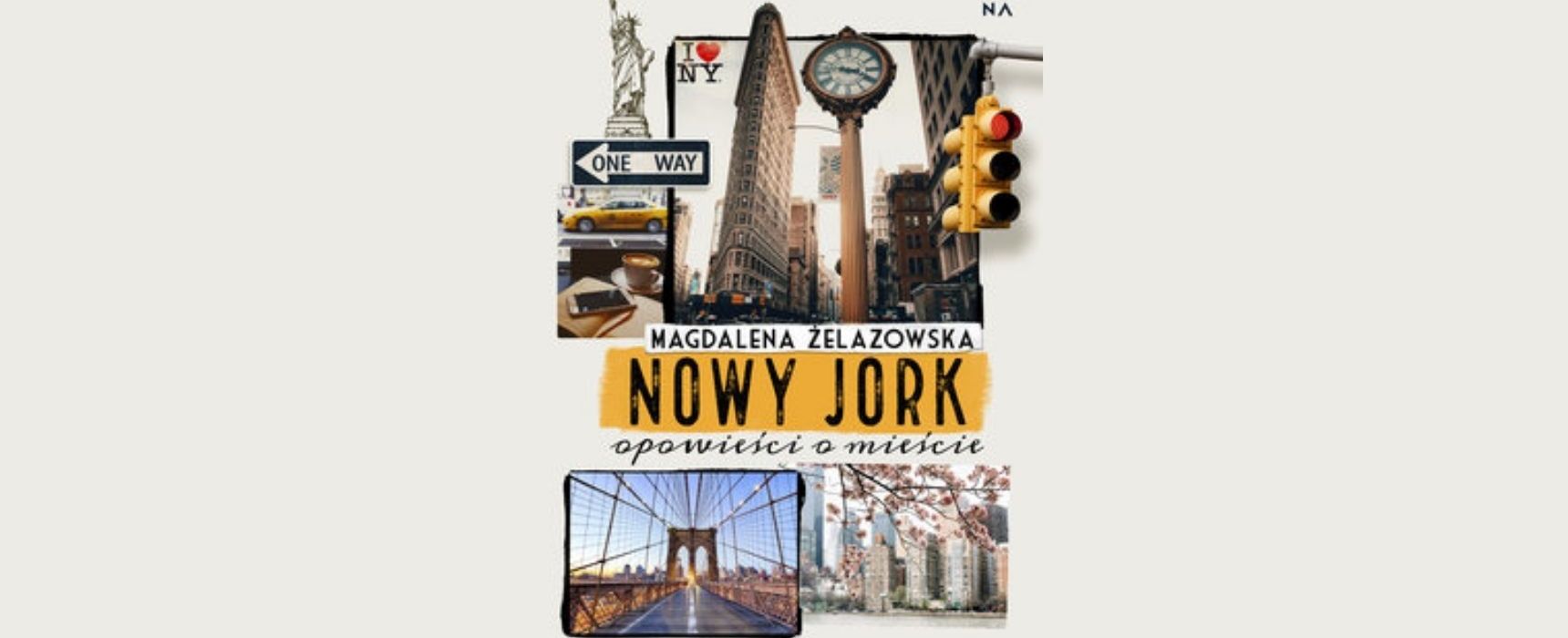 [pon. 11:00] “Nowy Jork - opowieści o mieście” / Magdalena Żelazowska