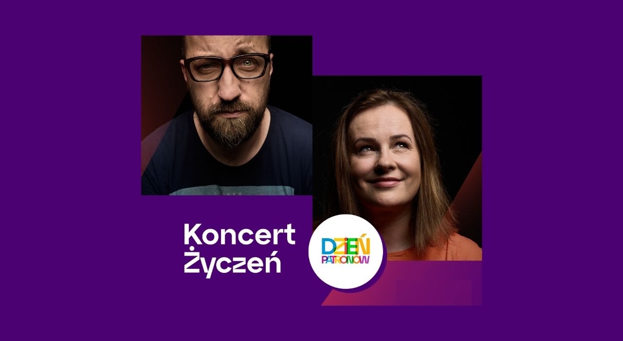 [sob. 10:00] Specjalne wydanie Koncertu Życzeń / Joanna Kołaczkowska & Michał Nogaś z Patronami