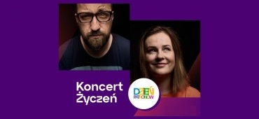 [sob. 10:00] Specjalne wydanie Koncertu Życzeń / Joanna Kołaczkowska & Michał Nogaś z Patronami