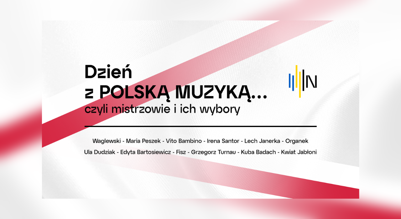 [wt. 09:00 - 21:00] Dzień z polską muzyką…, czyli mistrzowie i ich wybory