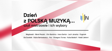 [wt. 09:00 - 21:00] Dzień z polską muzyką…, czyli mistrzowie i ich wybory
