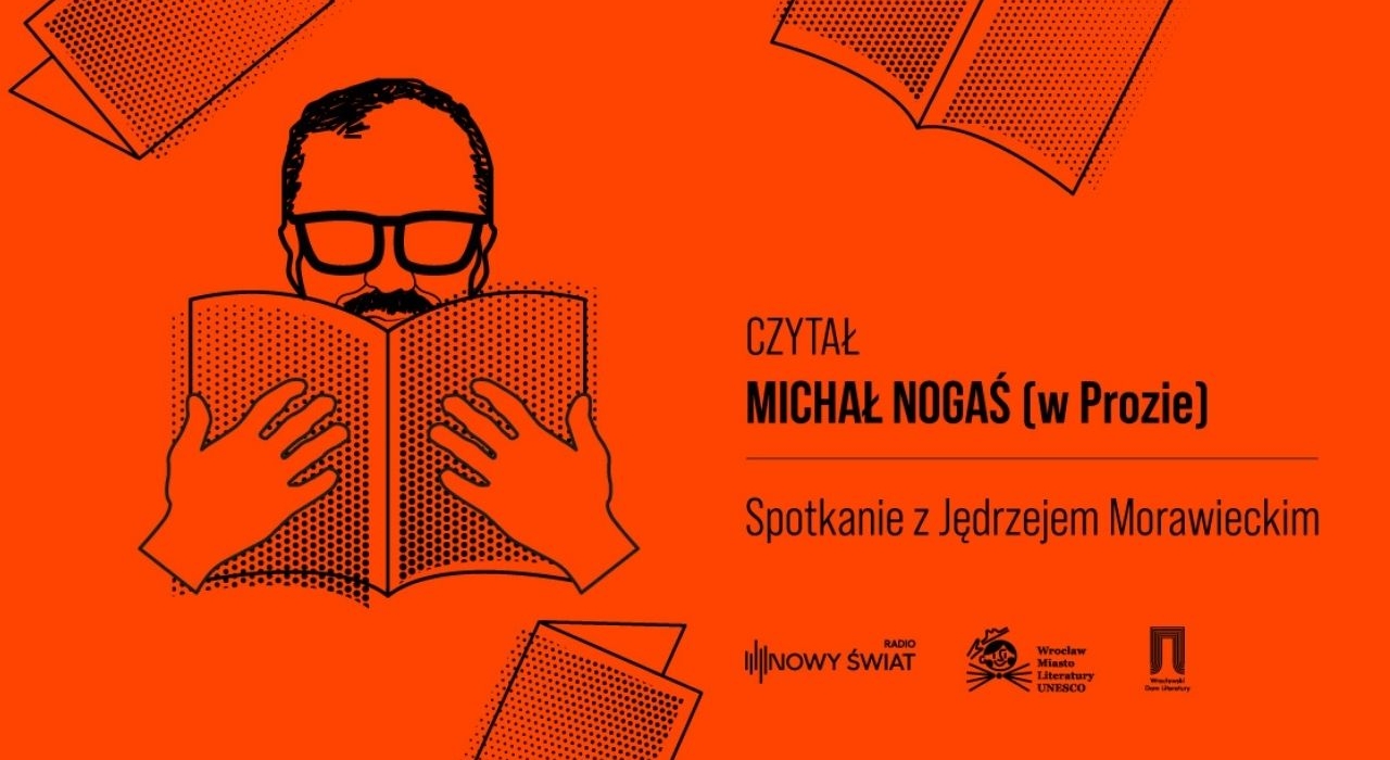 [niedz. 19:00] Nowy cykl : Czytał Michał Nogaś we wrocławskim klubie Proza / Jędrzej Morawiecki