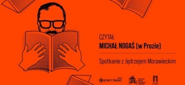 [niedz. 19:00] Nowy cykl : Czytał Michał Nogaś we wrocławskim klubie Proza / Jędrzej Morawiecki